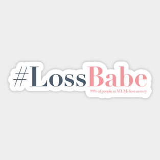 LossBabe (Anti-MLM) Sticker
